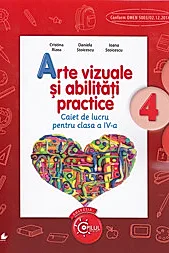 Arte vizuale si abilitati practice - Clasa 4 - Caiet