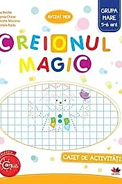 Creionul magic - Caiet de activitati - Grupa mare 5-6 ani
