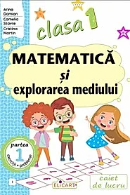 Matematica si explorarea mediului. Clasa I. Partea 1 – (I)