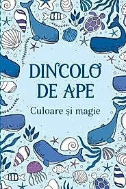 Dincolo de ape - Culoare si magie