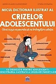 Micul dictionar ilustrat al crizelor adolescentului