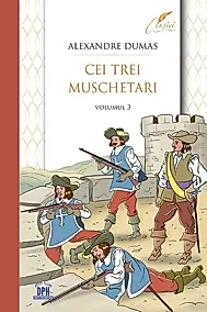 Cei trei muschetari - Volumul 3