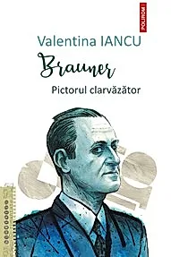 Brauner. Pictorul clarvazator