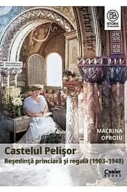 Castelul Pelisor. Resedinta princiara si regala (1903–1948)