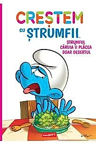 Crestem cu strumfii (#3). Strumful caruia ii placea doar desertul
