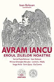 Avram Iancu. Eroul zilelor noastre