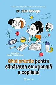 Ghid practic pentru sanatatea emotionala a copilului