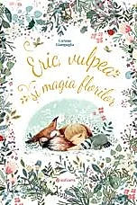 Eric, vulpea si magia florilor