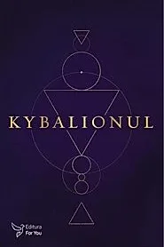 Kybalionul - Cei Trei Initiati