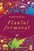 Povesti muzicale. Flautul fermecat. Carte cu sunete