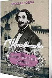 Viata si domnia lui Barbu Dimitrie Stirbei
