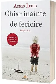 Chiar inainte de fericire - Editia 2