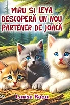 Miru si Leya descopera un nou partener de joaca (COLOR, capsata)