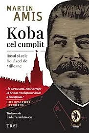 Koba cel cumplit. Rasul si cele douazeci de milioane