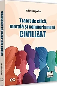 Tratat de etica, morala si comportament civilizat