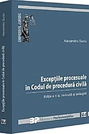 Exceptiile procesuale in Codul de procedura civila Ed.5