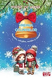 Magie de iarna. Vremea colindelor