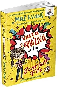 Viata exploziva a lui Scarlett Fife • volumul 1