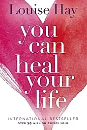 You Can Heal Your Life
