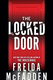 The Locked Door : From the Sunday Times Bestselling Author of The Housemaid