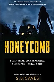 Honeycomb : Seven days. Six strangers. One experimental drug.
