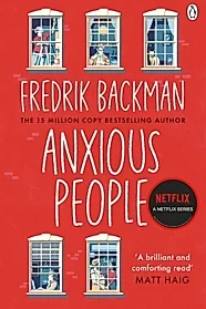 Anxious People : The No. 1 New York Times bestseller, now a Netflix TV Series