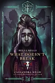 Critical Role: Bells Hells - What Doesn't Break