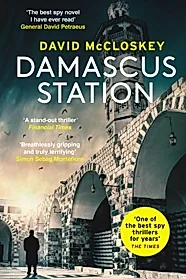 Damascus Station : 'The Best Spy Thriller of the Year' THE TIMES
