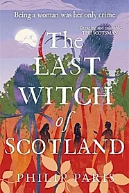 The Last Witch of Scotland : Waterstones Scottish Book of the Year 2024