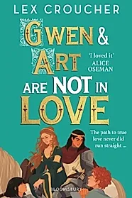 Gwen and Art Are Not in Love : Winner of the YA Book Prize and Books Are My Bag Readers' Award for YA