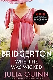 Bridgerton: When He Was Wicked (Bridgertons Book 6) : Inspiration for the Netflix Original Series Bridgerton