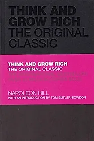 Think and Grow Rich : The Original Classic