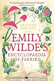Emily Wilde's Encyclopaedia of Faeries : the cosy and heart-warming Sunday Times Bestseller