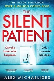 The Silent Patient : The record-breaking, multimillion copy Sunday Times bestselling thriller and TikTok sensation
