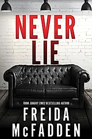 Never Lie : From the Sunday Times Bestselling Author of The Housemaid