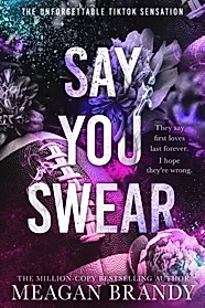 Say You Swear : The smash-hit TikTok sensation with the book boyfriend readers cannot stop raving about