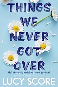 Things We Never Got Over : the must-read romantic comedy and TikTok bestseller!