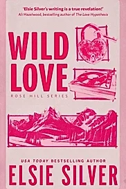 Wild Love : Discover the Sunday Times bestseller* and your newest small town romance obsession!