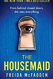The Housemaid: An absolutely addictive psychological thriller with a jaw-dropping twist