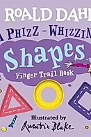 Roald Dahl: A Phizz-Whizzing Shapes Finger Trail Book