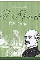 Vasile Alecsandri. Viata si opera