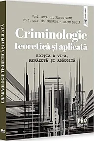 Criminologie teoretica si aplicata Ed.6