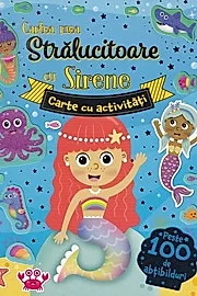 Cartea mea stralucitoare cu sirene. Carte cu activitati