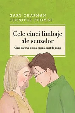 Cele cinci limbaje ale scuzelor. Editia a III-a revizuita si adaugita