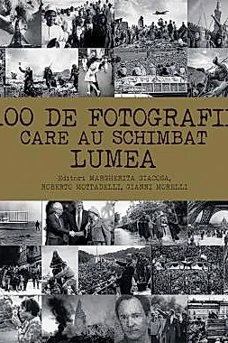 100 de fotografii care au schimbat lumea