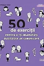 50 de exercitii pentru a-ti imbunatati abilitatile de comunicare