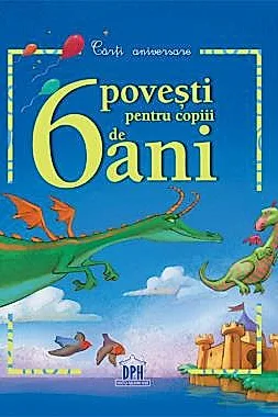 6 povesti pentru copiii de 6 ani
