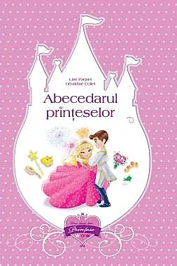 Abecedarul printeselor