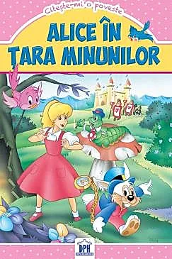 Alice in tara minunilor - Citeste-mi o poveste