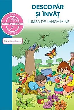 Descopar si invat lumea de langa mine